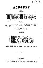 Cover of: Account of the Union Meeting for the Promotion of Scriptural Holiness, Held at Oxford August 29 ... by 