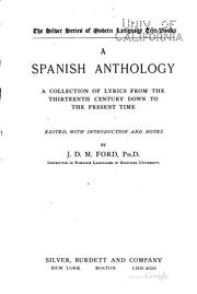 Cover of: A Spanish Anthology: A Collection of Lyrics from the Thirteenth Century Down ...