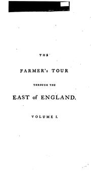 Cover of: The Farmer's Tour Through the East of England: Being the Register of a Journey Through Various ...