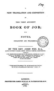 Cover of: A new translation and exposition of the very ancient book of Job; with notes, by J. Fry