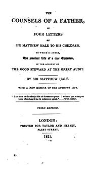 Cover of: The Counsels of a Father: In Four Letters of Sir Matthew Hale to His Children. To which is Added ...