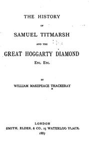 Cover of: The History of Samuel Titmarsh, and the Great Hoggarty Diamond, Etc., Etc.