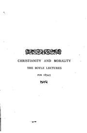 Cover of: Christianity and Morality: Or, The Correspondence of the Gospel with the Moral Nature of Man ...