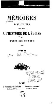 Cover of: Mémoires particuliers pour servir a l'histoire de l'église de l'Amérique du Nord