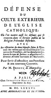 Cover of: Défense du culte exterieur de l'Eglise catholique: où l'on montre aussi les defauts qui se ... by David Augustin de Brueys