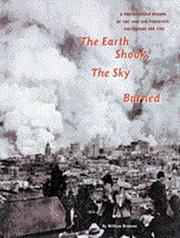 Cover of: The Earth Shook, The Sky Burned: A Photographic Record of the 1906 San Francisco Earthquake and Fire