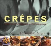 Cover of: Crêpes: sweet & savory recipes for the home cook