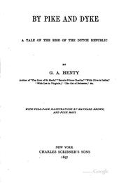 Cover of: By Pike and Dyke: A Tale of the Rise of the Dutch Republic by G. A. Henty, Maynard Brown