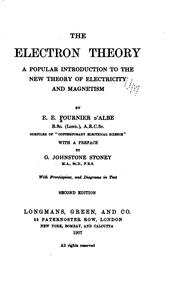 Cover of: The Electron Theory: A Popular Introduction to the New Theory of Electricity ... by Edmund Edward Fournier d'Albe, George Johnstone Stoney