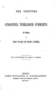 Cover of: The Fortunes of Colonel Torlogh O'Brien: A Tale of the Wars of King James
