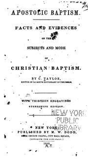 Cover of: Apostolic Baptism: Facts and Evidences on the Subjects and Mode of Christian Baptism by Charles Taylor
