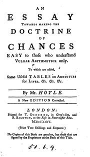 Cover of: An essay towards making the doctrine of chances easy to those who understand vulgar arithmetick ...