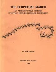 Cover of: The perpetual march: an administrative history of Effigy Mounds National Monument