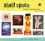 Cover of: Shelf space: modern package design, 1945-1965