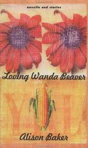 Cover of: Loving Wanda Beaver: Novella and Stories