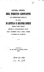 Cover of: Lettera inedita del presto Giovanni all'imperatore Carlo iv, ed altra di Lentulo ai senatori ... by John, Publius Lentulus