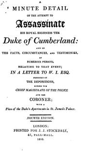 Cover of: A Minute Detail of the Attempt to Assassinate His Royal Highness the Duke of Cumberland, and of ... by Ernest Augustus , Joseph Seillis