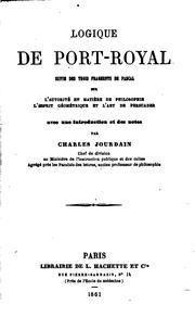 Cover of: Logique de Port-Royal: suivie des trois fragments de Pascal sur L'Autorité ... by Antoine Arnauld, Pierre Nicole, Charles Jourdain, Blaise Pascal