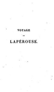 Cover of: Voyage de Lapérouse, rédigé d'après ses manuscrits, suivi d'un appendice renfermant tout ce que ...
