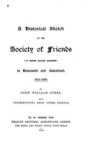 Cover of: A Historical Sketch of the Society of Friends "in Scorn Called Quakers" in Newcastle and ...