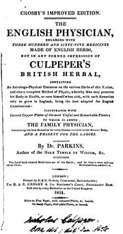 Cover of: The English Physician; Enlarged with Three Hundred and Sixty-nine Medicines Made of English ... by Nicholas Culpeper, Parkins