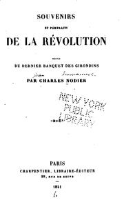 Cover of: Souvenirs et portraits de la révolution: suivis du Dernier banquet des Girondins