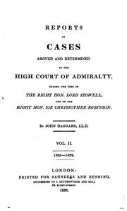 Cover of: Reports of Cases Argued and Determined in the High Court of Admiralty ... by John Haggard , Christopher Robinson , Great Britain. High Court of Admiralty., John Nichols , William Scott