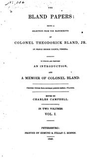 Cover of: The Bland Papers: Being a Selection from the Manuscripts of Colonel Theodorick Bland, Jr. ; to ...