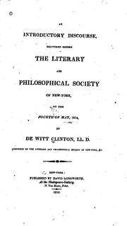 Cover of: An Introductory Discourse, Delivered Before the Literary and Philosophical ... by DeWitt Clinton