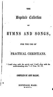 Cover of: The Hopedale Collection of Hymns and Songs: For the Use of Practical Christians by Adin Ballou, Adin Ballou