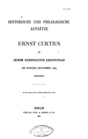 Cover of: Historische und philologische Aufsätze: Ernst Curtius zu seinem siebenzigsten Geburtstage am ... by Ernst Curtius