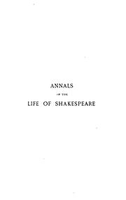 Cover of: Annals of the Life and Work of William Shakespeare: Collected from the Most Recent Authorities.