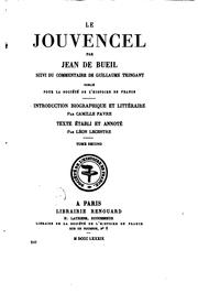 Cover of: Le Jouvencel par Jean de Bueil: connu sous le nom de Chronique scandaleuse, 1460-1483 by Jean de Roye , Bernard �Edouard de Mandrot, Jean Le Clerc , Bueil, Jean de comte de Sancerre, Guillaume Tringant, Camille Favre, Lèon Lecestre