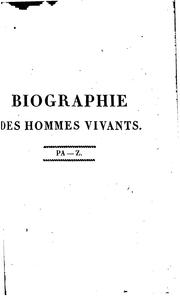 Biographie des hommes vivants: ou, Histoire par orde alphabétique de la vie publique de tous les .. by Louis Gabriel Michaud
