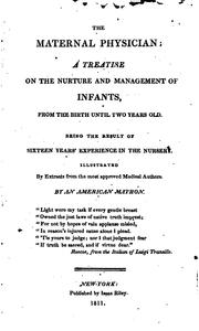 Cover of: The Maternal Physician: A Treatise on the Nurture and Management of Infants ... by American matron