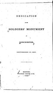 Cover of: Dedication of the Soldiers' Monument at Dorchester, September 17, 1867