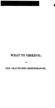 Cover of: What to observe; or, The traveller's remembrancer by Julian R. Jackson