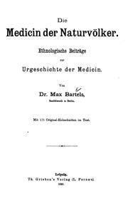 Cover of: Die Medicin der Naturvölker: Ethnologische Beiträge zur Urgeschichte der Medicin