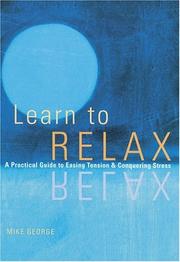 Cover of: Learn to relax: a practical guide to easing tension & conquering stress