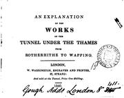Cover of: An explanation of the works of the tunnel under the Thames from Rotherhithe to Wapping by Thames Tunnel Company
