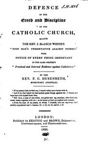 Cover of: Defence of the creed and discipline of the Catholic Church, against J.B. White's 'Poor man's ...