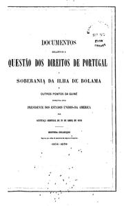 Cover of: Documentos relativos á questão dos direitos de Portugal á soberania da Ilha de Bolama e outros ...