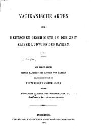 Cover of: Vatikanische Akten zur deutschen Geschichte in der Zeit Kaiser Ludwigs des Bayern