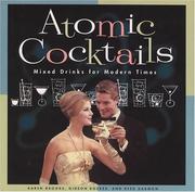 Cover of: Atomic cocktails: mixed drinks for modern times