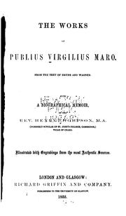Cover of: The works of Publius Virgilius Maro: from the text of Heyne and Wagner ; with a biographical ... by Publius Vergilius Maro, Henry Thompson