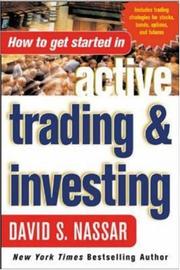 Cover of: How to Get Started in Active Trading and Investing by David S. Nassar, David Nassar