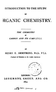 Cover of: Introduction to the study of organic chemistry: The Chemistry of Carbon and Its Compounds