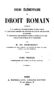 Cover of: Cours élémentaire de droit romain: 10. Un abrégé de l'histoire externe du droit romain. 20. L ... by Charles Demangeat