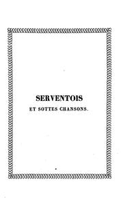 Serventois et sottes chansons couronnés a Valenciennes: tirés des manuscrits de la bibliotéque .. by Gabriel Antoine Joseph Hécart