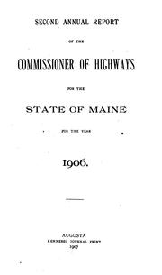 Annual Report of the Commissioner of Highways for the State of Maine for the Year .. by Maine Office of Commissioner of Highways